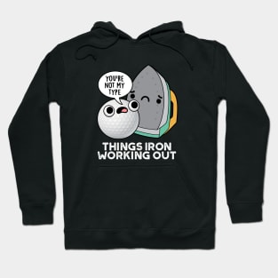 Things Iron Working Out Cute Golf Pun Hoodie